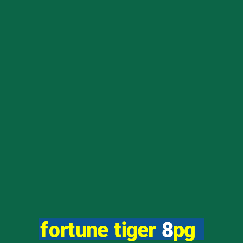 fortune tiger 8pg